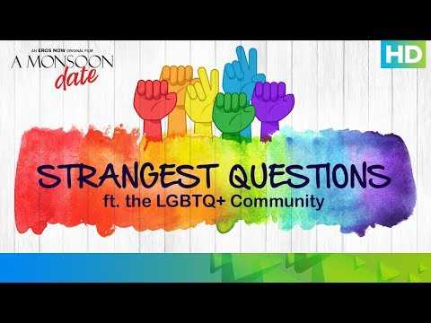 Strangest Questions ft. the LGBTQ+ Community | A Monsoon Date | An Eros Now Original | Streaming Now