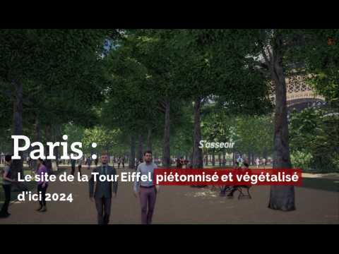 Paris : Le site de la Tour Eiffel piétonnisé et végétalisé d'ici 2024