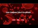 Les risques liés à la pilule