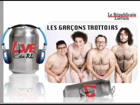 Les Garçons Trottoirs, "Chuis pas beau", Live du RL