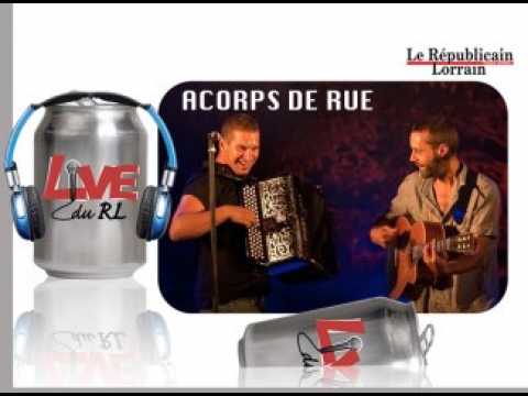Acorps de Rue "Trois fois rien", Live du RL