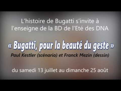 DNA - Présentation de la BD de l'été (" Bugatti, pour la beauté du geste") de Paul Kestler et Franck Mezin