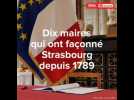 Ces dix maires qui ont fa&ccedil;onn&eacute; Strasbourg - Label : Les Dernières Nouvelles d'Alsace - Category : News