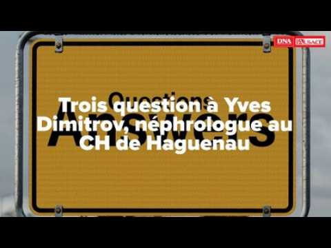 DNA - Trois question à Yves Dimitrov, néphrologue au CH de Haguenau