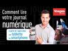 Comment lire votre Journal Numérique sur tablette ou smartphone