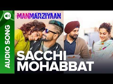 Sacchi Mohabbat | Full Audio Song | Manmarziyaan | Amit Trivedi, Shellee | Abhishek, Taapsee, Vicky