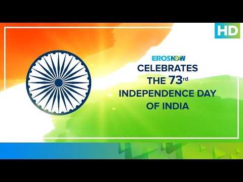 Celebrating India&#39;s 73rd Independence Day | Eros Now