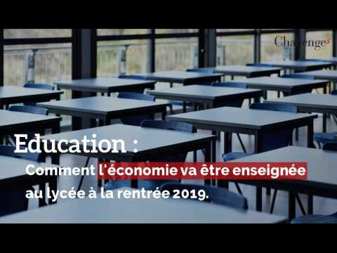 Education: comment l'économie va être enseignée à la rentrée 2019