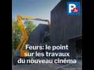 Feurs: le point sur les travaux du futur cinéma