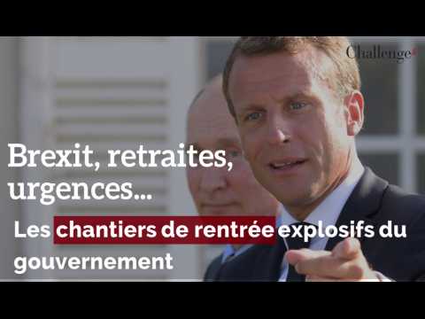 Retraites, Brexit, urgences: les chantiers explosifs de la rentrée