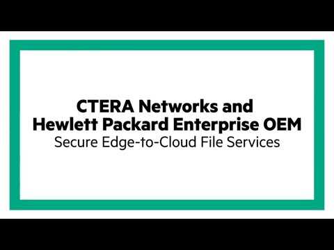 CTERA Networks &amp; HPE OEM Solutions: Secure Edge-to-Cloud File Services