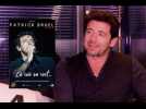 Patrick Bruel : « Je veux retourner  le Zénith de Nancy ! »