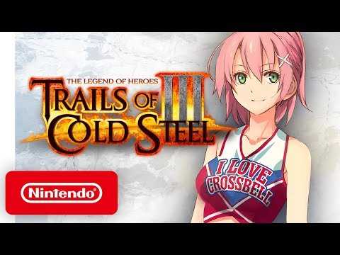 The Legend of Heroes: Trails of Cold Steel III - Gameplay Trailer - Nintendo Switch