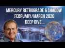 Mercury Retrograde &amp; Shadow - February/March 2020 DEEP DIVE V.2