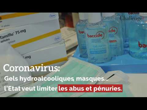 Coronavirus: Gels hydroalcooliques, masques... l’Etat veut limiter les abus et pénuries.