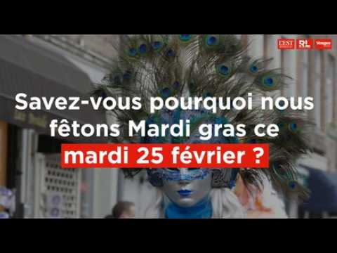 Savez-vous pourquoi nous fêtons mardi gras ce mardi 25 février ?