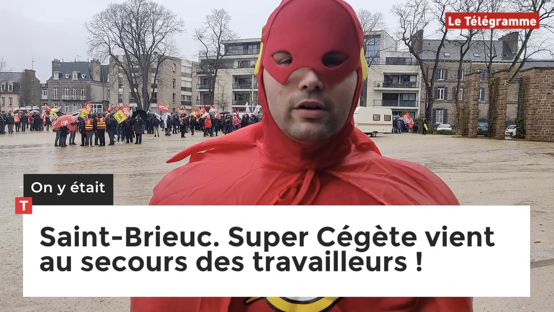 Saint-Brieuc. Super Cégète vient au secours des travailleurs ! (Le Télégramme)