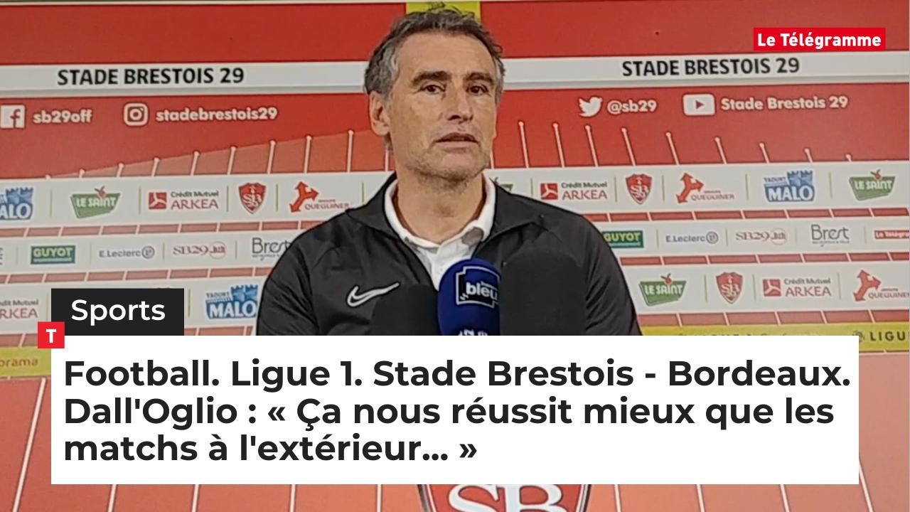 Football. Ligue 1. Stade Brestois - Bordeaux. Dall'Oglio : « Ça nous réussit mieux que les matchs à l'extérieur... »  (Le Télégramme)