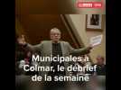Municipales à Colmar : le débrief de la semaine
