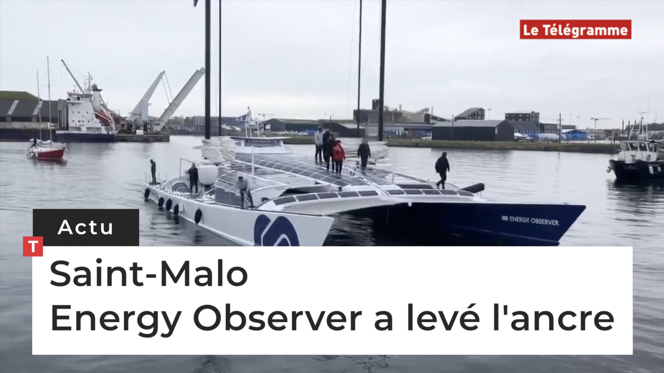 Saint-Malo. Energy Observer a levé l'ancre (Le Télégramme)