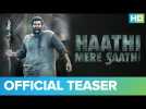 Haathi Mere Saathi Official Teaser | Rana Daggubati | Prabu Solomon | Pulkit Samrat | Shriya | Zoya