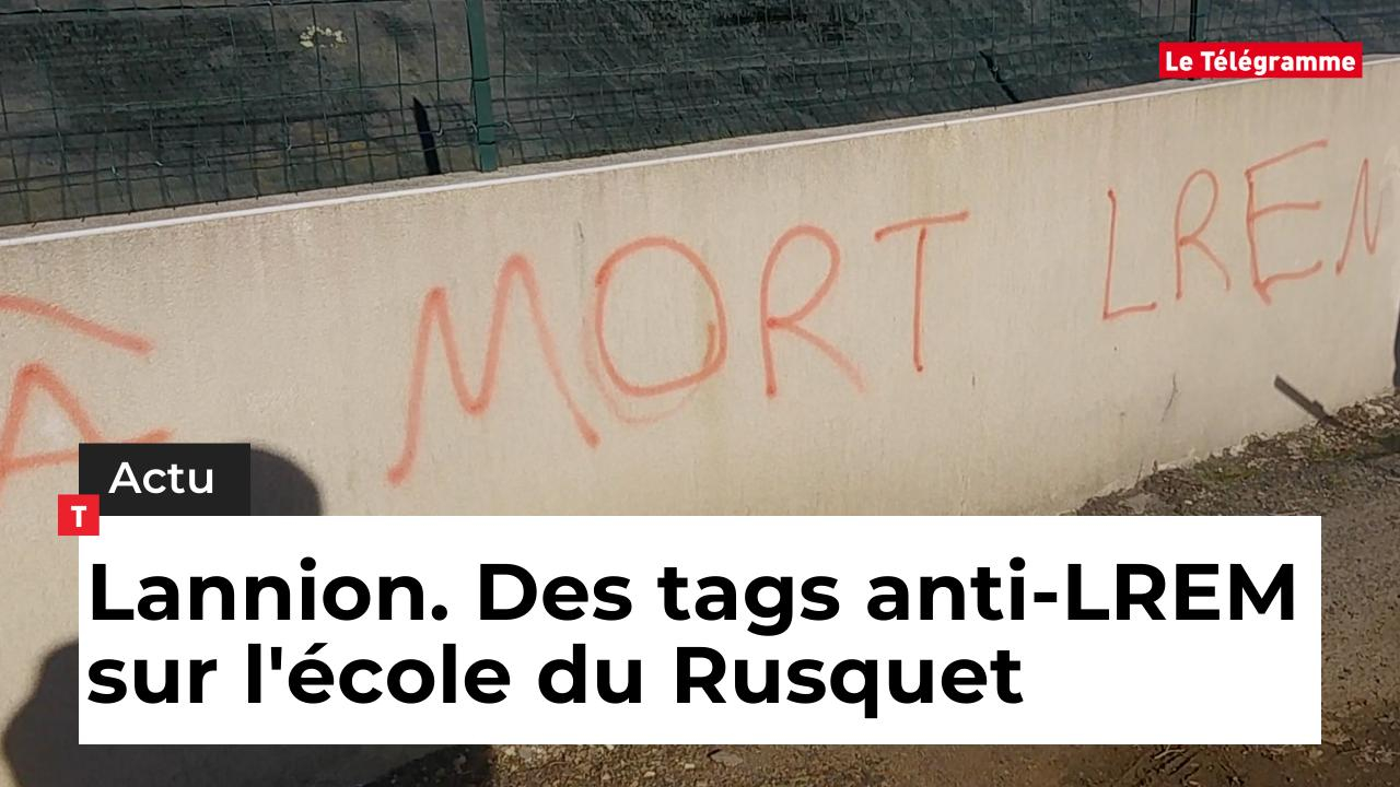 Lannion. Des tags anti-LREM sur l'école du Rusquet (Le Télégramme)