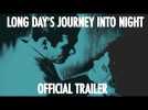 LONG DAY&#39;S JOURNEY INTO NIGHT (Masters of Cinema) New &amp; Exclusive Trailer