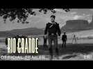 RIO GRANDE (Masters of Cinema) New &amp; Exclusive Trailer