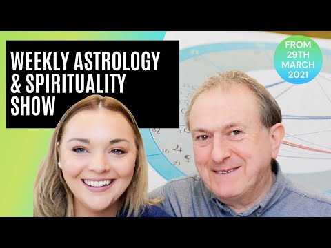 Astrology & Spirituality Weekly Show WC 29th March 2021