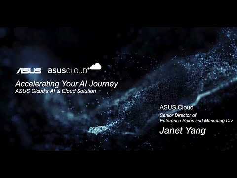 ASUS GTC21 Session - Accelerating Your AI Journey with ASUS Cloud’s AI & Cloud Solution (SS33306)