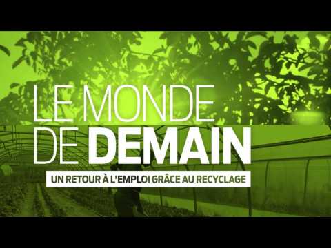 Le Monde de Demain - Un retour à l'emploi grâce au recyclage