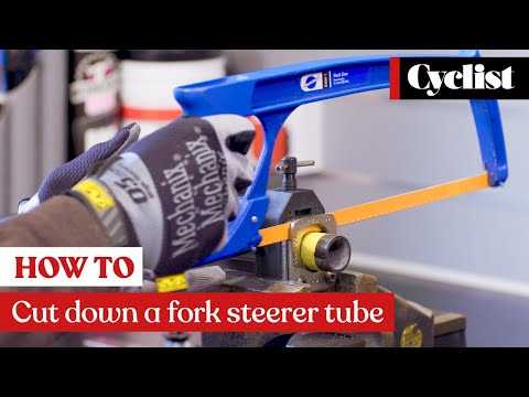 How to cut down down a fork steerer tube: Expert tips and step-by-step guide