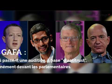 GAFA: Les PDG passent une audition, à base "d'antitrust", simultanément devant les parlementaires.