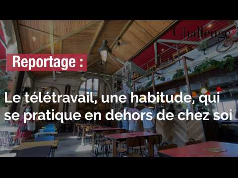 Reportage : Le télétravail, une habitude, qui se pratique en dehors de chez soi