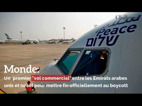 Monde: Un premier "vol commercial" entre les Emirats arabes unis et Israël pour mettre fin officiellement au boycott