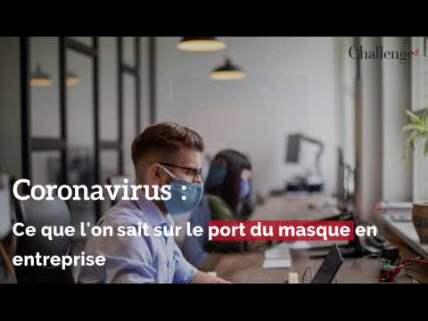 Coronavirus : Ce que l’on sait sur le port du masque en entreprise