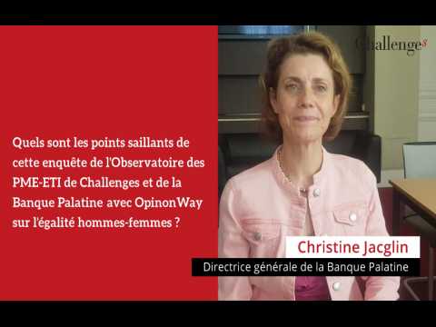 Egalité femmes-hommes: quels sont les enseignements de L'Observatoire des PME-ETI de Challenges et de la Banque Palatine a mené avec OpinonWay 