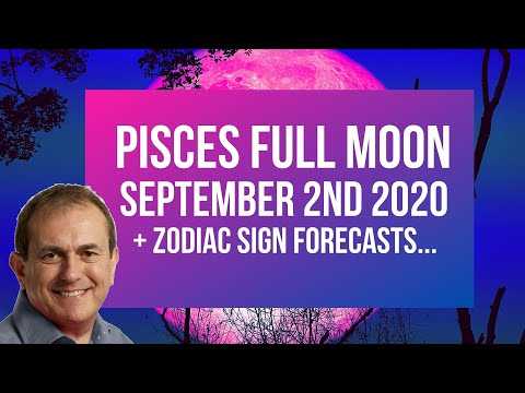 Pisces Full Moon 2nd September 2020 + Zodiac Forecasts 