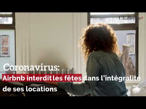 Coronavirus: Airbnb interdit les fêtes dans l'intégralité de ses locations