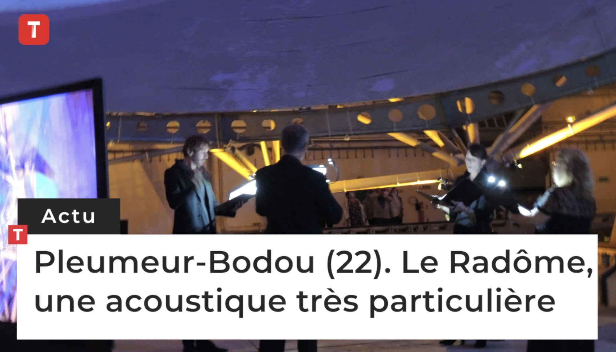 Pleumeur-Bodou (22). Le Radôme, une acoustique très particulière (Le Télégramme)