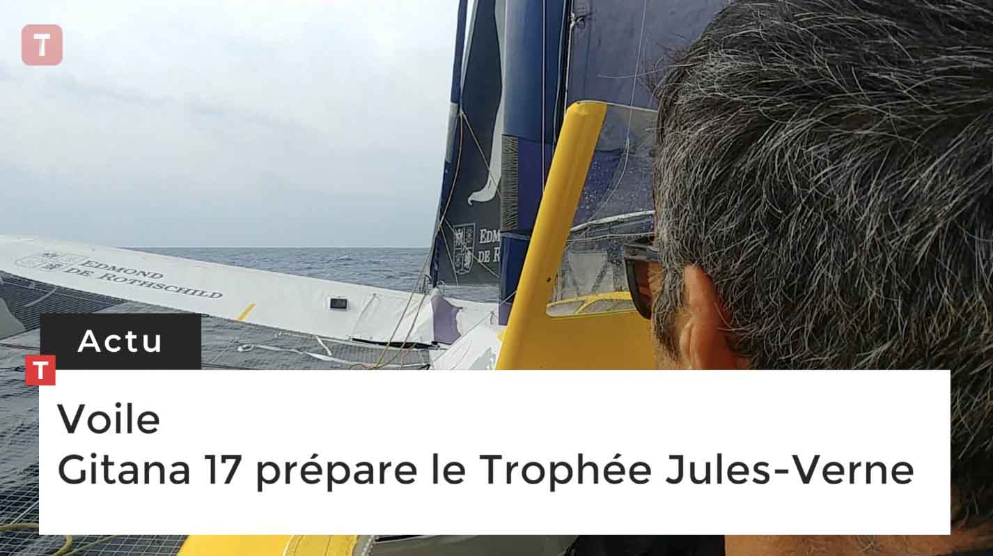 Voile. Gitana 17 prépare le Trophée Jules-Verne (Le Télégramme)