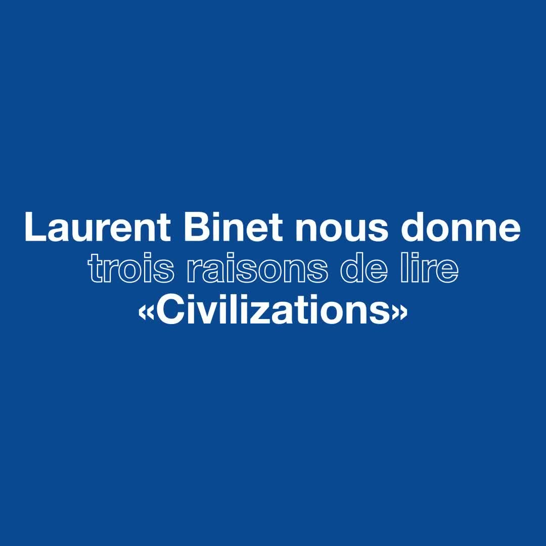 Rentrée littéraire: Trois bonnes raisons de lire «Civilizations», selon Laurent Binet