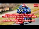 Moto : Vincent Philippe a tout gagné pendant sa longue carrière internationale