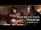 Doubles Vies Trailer BE - Label : Cineart - Category : Cinéma
