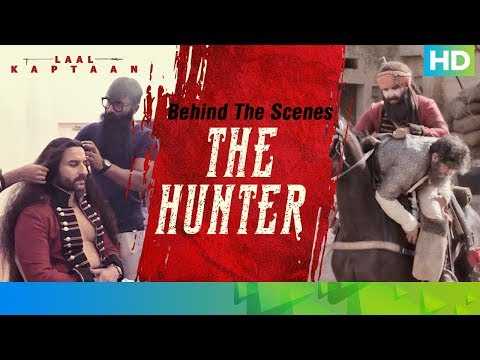 Behind The Scenes - The Hunter | Saif Ali Khan | Laal Kaptaan – 18th October 2019 | Aanand L Rai