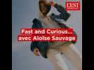 Fast and Curious avec Aloïse Sauvage : " Facebook est presque mort "