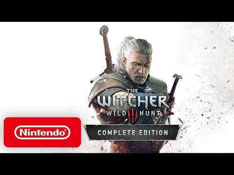 The Witcher 3: Wild Hunt - Complete Edition - Launch Trailer - Nintendo Switch
