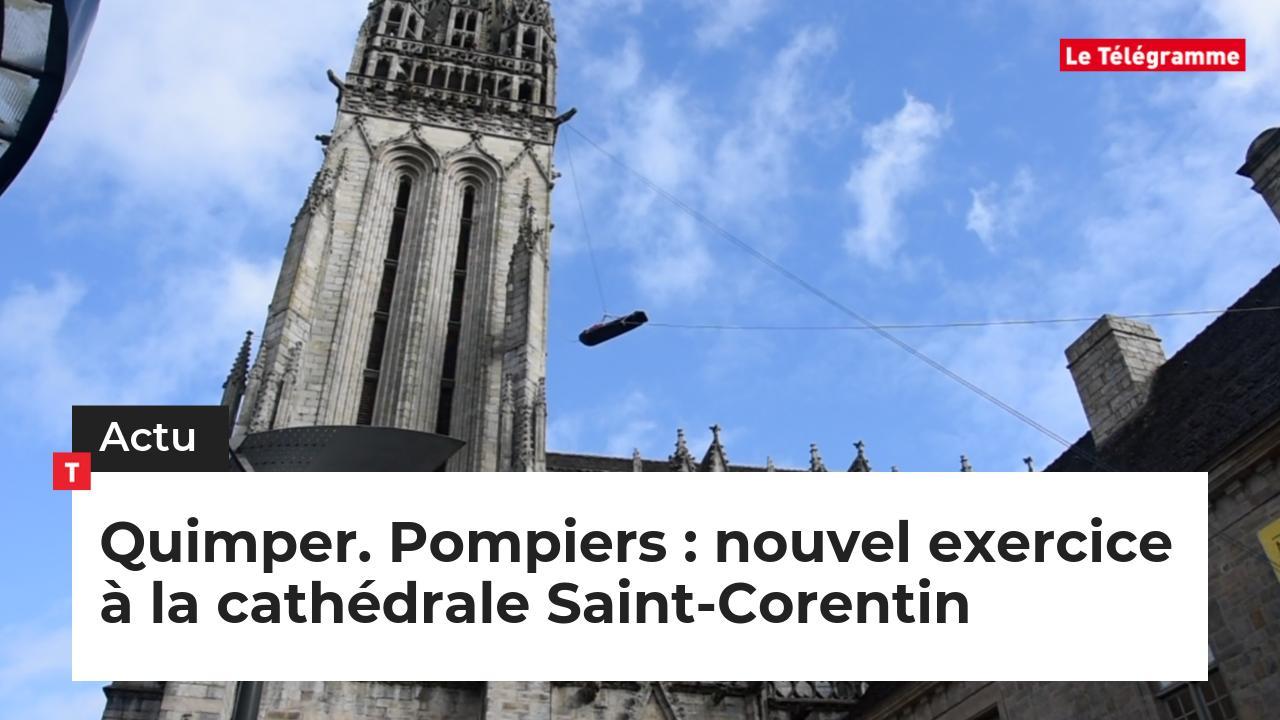 Quimper. Pompiers : nouvel exercice à la cathédrale Saint-Corentin (Le Télégramme)