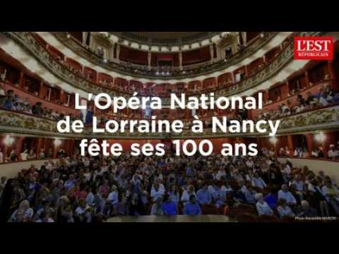 L'Opéra national de Lorraine à Nancy fête ses 100 ans