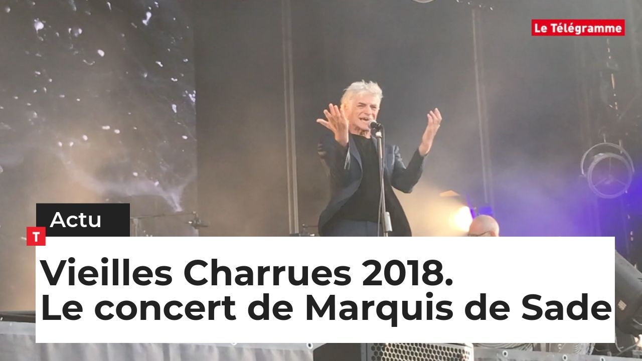 Vieilles Charrues 2018. Le concert de Marquis de Sade (Le Télégramme)